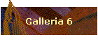 Galleria 6