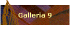 Galleria 9